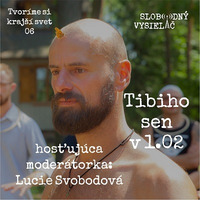 Tvoríme si krajší svet 06 - 2021-01-31 Tibiho sen v 1.2 s Lucii Svobodovou by Slobodný Vysielač