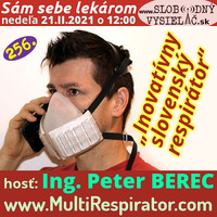 Sám sebe lekárom 256 - 2021-02-21 „Inovatívny slovenský respirátor“ by Slobodný Vysielač
