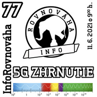 InfoRovnováha 77 - 2021-06-11 5G Zhrnutie by Slobodný Vysielač