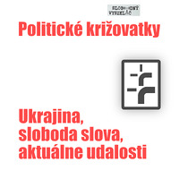 Politické križovatky 07 - 2022-02-26 Ukrajina, sloboda slova, aktuálne udalosti by Slobodný Vysielač