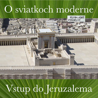 O sviatkoch moderne 20 - 2022-03-26 Vstup do Jeruzalema by Slobodný Vysielač