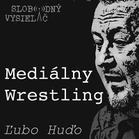 Mediálny Wrestling 63 - 2022-08-02 Jiří Wágner by Slobodný Vysielač