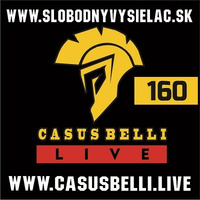 Casus belli 160 - 2022-10-26 by Slobodný Vysielač