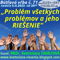 Bútľavá vŕba 71 - 2023-02-05 „Problém všetkých problémov a jeho RIEŠENIE“ by Slobodný Vysielač
