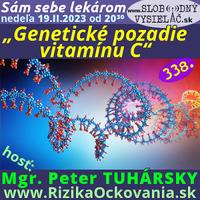 Sám sebe lekárom 338 - 2023-02-19 „Genetické pozadie vitamínu C“ by Slobodný Vysielač