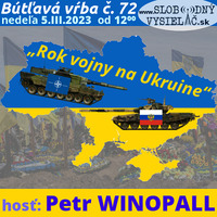 Bútľavá vŕba 72 - 2023-03-05 „Rok vojny na Ukruine“ by Slobodný Vysielač
