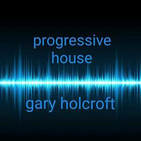 progressive house by gary holcroft