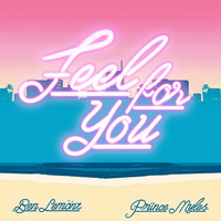 Ben Lemonz &amp; Prince Myles - Feel For You by Prince Myles