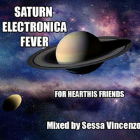 Saturn Electronica fever mixed by Sessa Vincenzo by Vincenzo Sessa