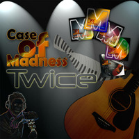 Twice (Radio Edit) by Case of Madness