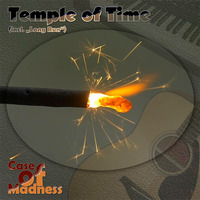 Temple of Time (Long Run) by Case of Madness