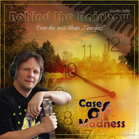 Behind the Rainbow (Radio Edit) by Case of Madness