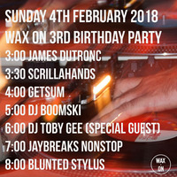 Wax On 36 - 04.02.18 - Wax On 3rd Birthday Party edited by Blunted Stylus by Wax On DJs