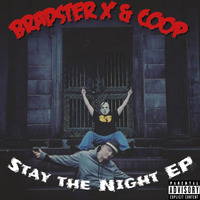 Bradster X and Coop - Stay the Night (Prod. Ill Fortune) by BXC