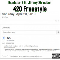 Bradster X ft. Jimmy Shredder - 420 Freestyle (Prod. Beats By Con) by BXC