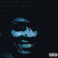Bradster X ft Lam - Bad Thoughts (Prod. Jurrivh) by BXC