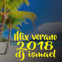mix verano 2018   dj ismael by dj trix