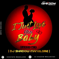i just love you baby remix dj shadow manglore by D J Shadow Manglore