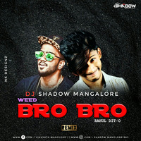 bro bro  dance mix dj shadow manglore by D J Shadow Manglore