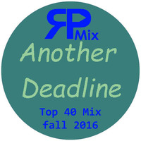 AnotherDeadline (Top 40 mix) by RoPiMix
