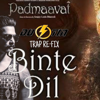 Padmaawat - Binte Dil TRAP RE-FIX by DU5TIN