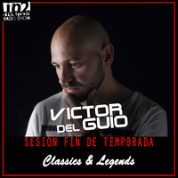 Victor Del Guio - Sesión Fin de Temporada (In 2the Room Radio Show) 2019 [Classics &amp; Legends] by Victor del Guio