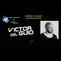 Victor Del Guio - Night Session (Zona de Baile Radio Show) [01.05.2020] by Victor del Guio
