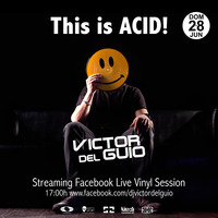 Victor Del guio - This Is Acid (Live Vinyl Session) [28.06.2020] by Victor del Guio