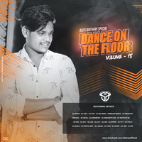 Blu Birthday Special - Dance On The Floor - Volume - 18 - DJ SB Bro'Z
