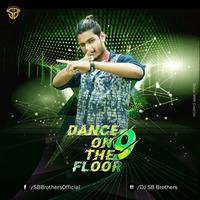 BLU Birthday Special - Dance On The Floor - Volume  - 9 - DJ SB Brother's 