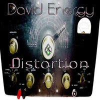 Distortion by DAVID EN3RGY