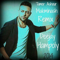 Tamer.Ashour Makmlnash Remix by  HAMPOLY REMIX ✪