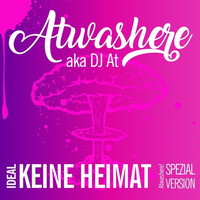 Ideal - Keine Heimat (Atwashere! Spezialversion) by Atwashere aka DJ At