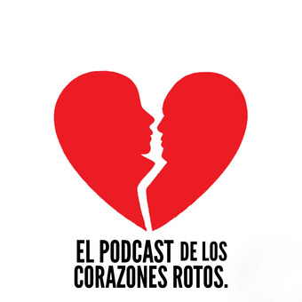 El podcast de los corazones rotos