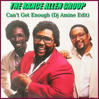 The Rance Allen Group – Can't Get Enough  (Dj Amine Edit) by DjAMINE