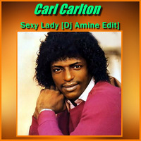 Carl Carlton- Sexy Lady (Dj Amine Edit) by DjAMINE