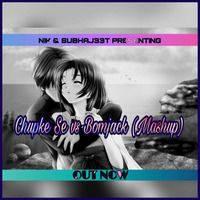 Chupke Se vs Bomjack (Mashup) - DJ NIK & SUBHAJ33T by SUBHAJ33T