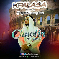 CHAOLIN ft SUPER E-Kpalasa by wapjunior