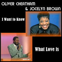 Oliver Cheatham, Jocelyn Brown - I Want To Know What Love Is by UncleS@m