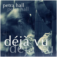 Déjà Vu by Petra Hall