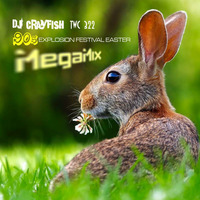 90s Explosion Festival Easter Megamix by DJ Crayfish (TWC 322) MIX 234 (30/3/2018) by DJ Crayfish