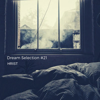 HRIST - Dream Selection - Podcast #21 by Dream Selection