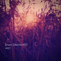 HRIST - Dream Selection Podcast #23 by Dream Selection