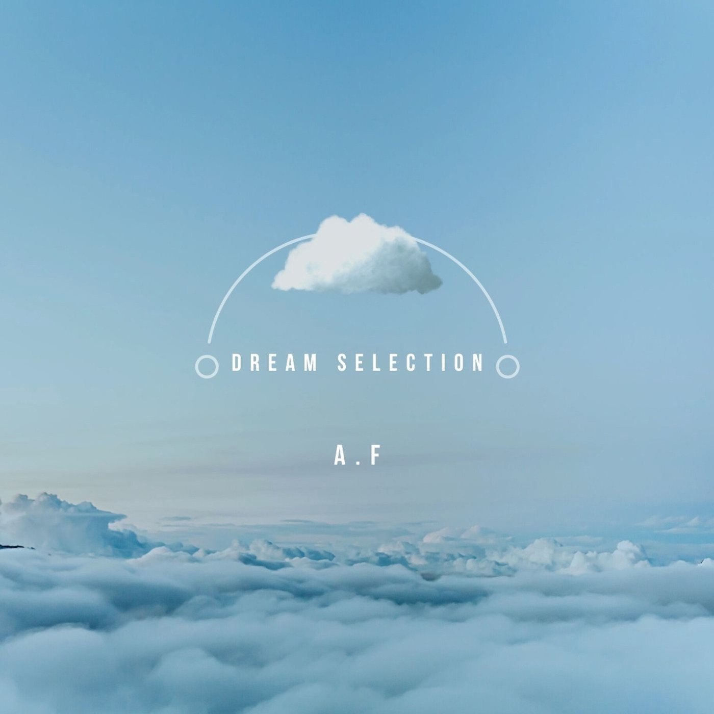 A.F - Dream Selection Podcast #30