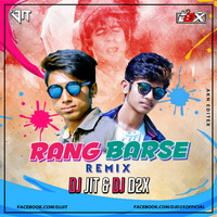 RANG BARSE EDM REMIX BY DJ JIT & DJ D2X by DJ D2x