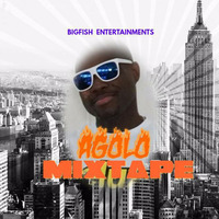Agolo Mixtape by DJ BIGFISH (EJANLA)