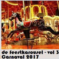 De FeestKarousel Podcast Vol. 3 (Carnaval 2017) by Feest DJ Lucki Luc