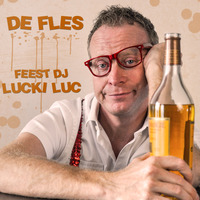 Feest DJ Lucki Luc - De Fles by Feest DJ Lucki Luc