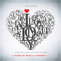 Uncapped Love For Soulful House Music Mixed By Peks & JustDee by DJ Peks