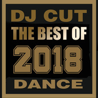 DJ CUT - Best of Dance 2018 by DJ CUT